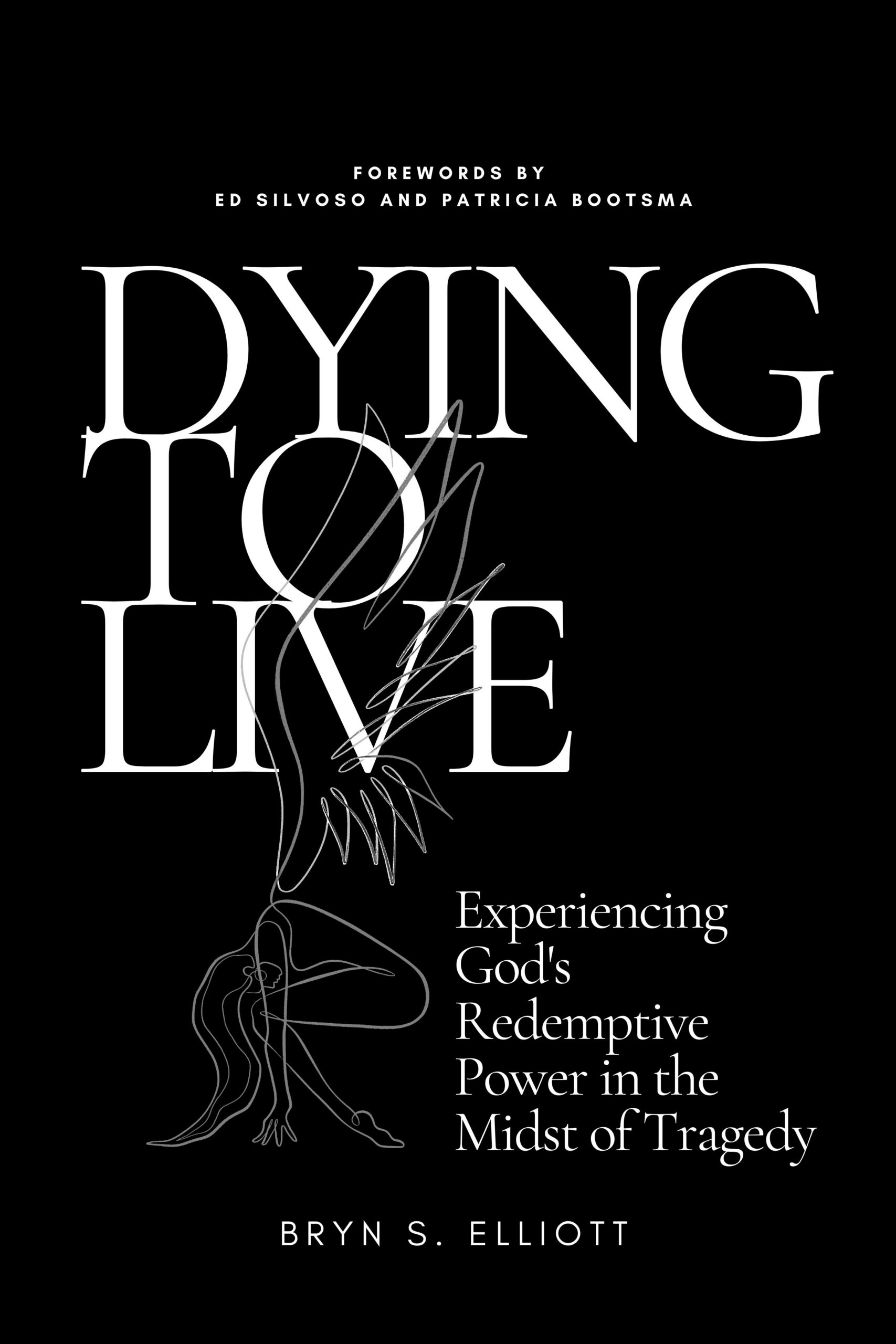 Dying to Live by Bryn S. Elliott